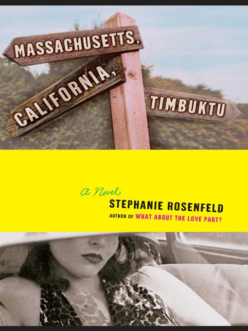 Title details for Massachusetts, California, Timbuktu by Stephanie Rosenfeld - Available